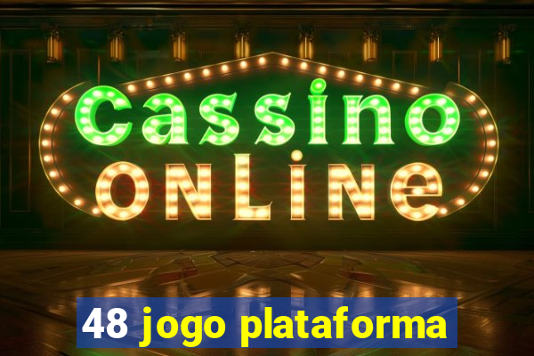 48 jogo plataforma